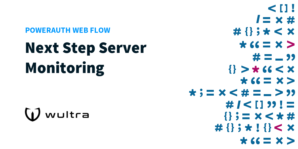 PowerAuth Web Flow: Next Step Server Monitoring | Wultra Developer Portal